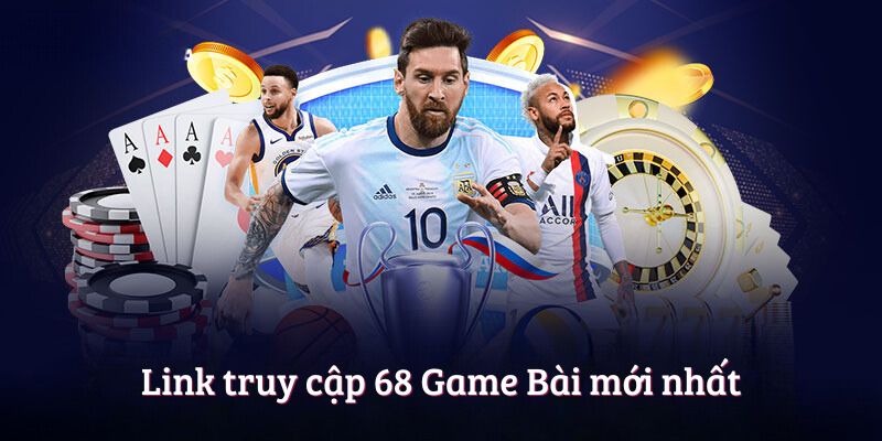 Link truy cập 68 Game Bài mới nhất